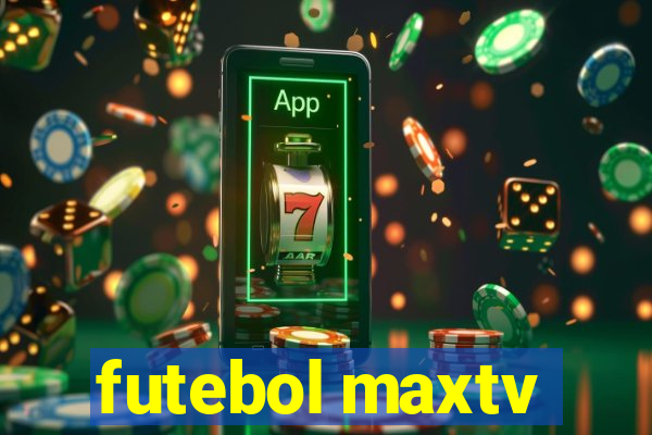 futebol maxtv